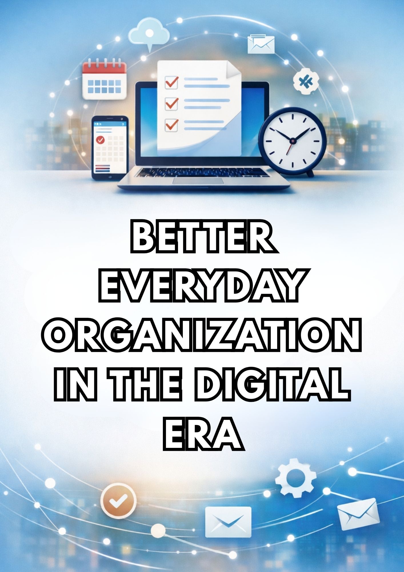 Better everyday organization in the digital era